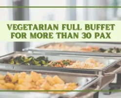 Vegetarian Full Buffet for More Than 30 Pax